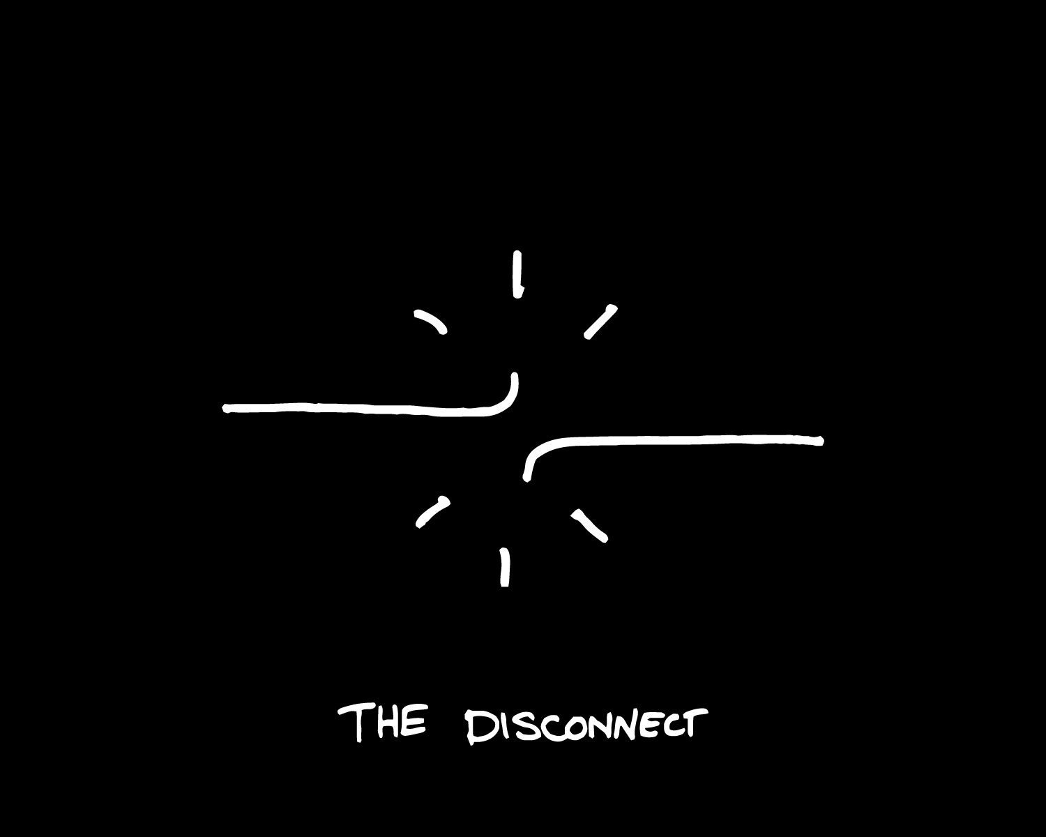 The Disconnect